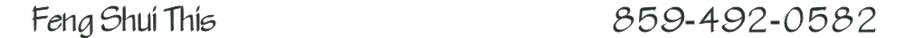 Feng Shui This: Call 1-859-523-2361